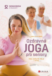 Ozdravná jóga pro seniory (Pro zdravé tělo i mysl) - kniha z kategorie Zdraví a životní styl