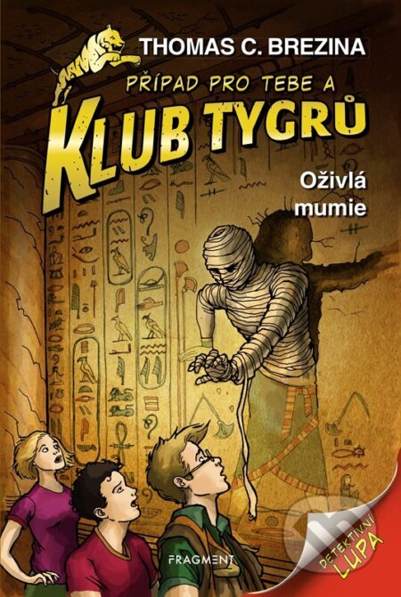 Oživlá mumie (Případ pro Tebe a Klub Tygrů)