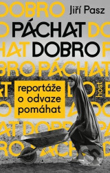 Páchat dobro (Reportáže o odvaze pomáhat)
