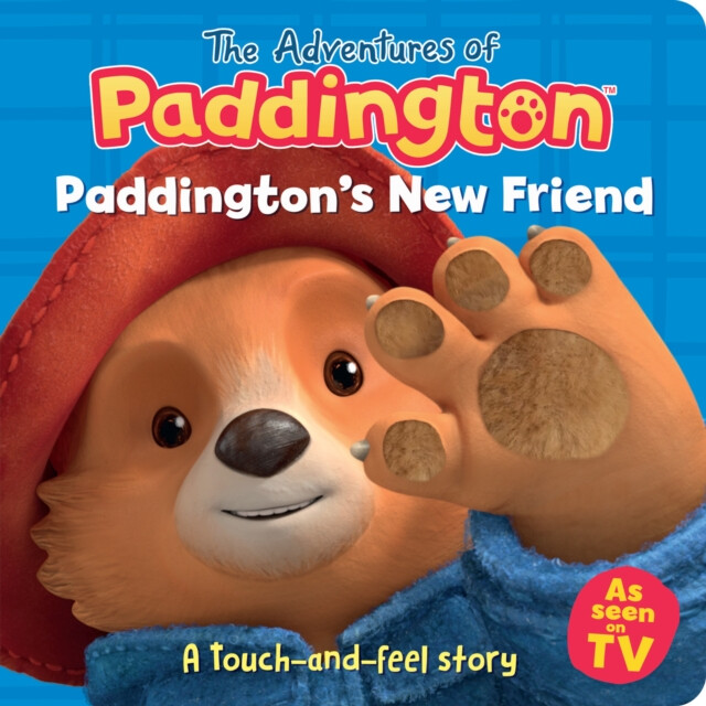 Paddingtonâ€™s New Friend: A touch-and-feel story