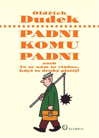 Padni, komu padni aneb To se nám to vládne, když to druhý platěj