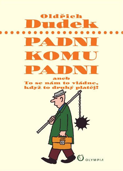 Padni, komu padni - Oldřich Dudek
