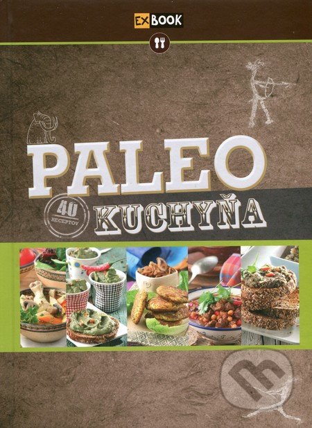 Paleo kuchyňa (40 receptov)