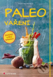 Paleo vaření (Snadno a bez námahy)