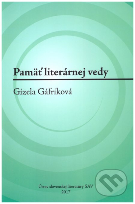 Pamäť literárnej vedy: Gizela Gáfriková