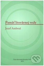 Pamäť literárnej vedy: Jozef Ambruš