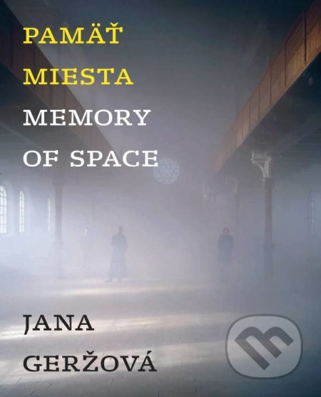 Pamäť miesta / Memory of Space