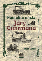 Památná místa Járy Cimrmana (Tady všude byl, tady všude šelş) - kniha z kategorie Historie