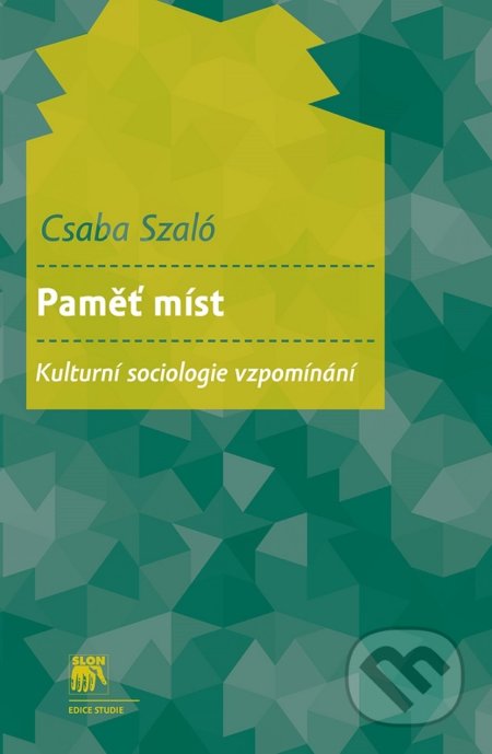 Paměť míst (Kulturní sociologie vzpomínání)