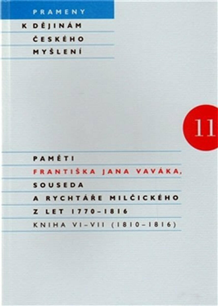 Paměti Františka Jana Vaváka, souseda a rychtáře Milčického z let 1770 - 1816 - Jan František Vavák