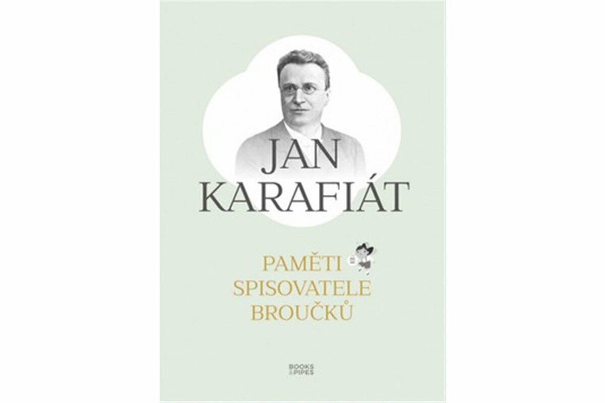 Paměti spisovatele Broučků - Jan Karafiát