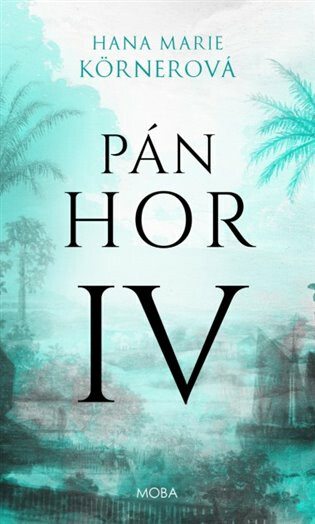 Pán Hor IV. - Hana Marie Körnerová