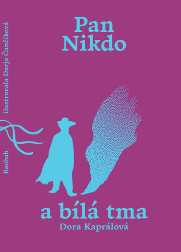 Pan Nikdo a bílá tma - Dora Kaprálová, Darja Čančíková