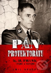 Pán protektorátu (K. H. Frank známý a neznámý)