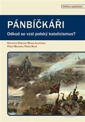 Pánbíčkáři (Odkud se vzal polský katolicismus?)