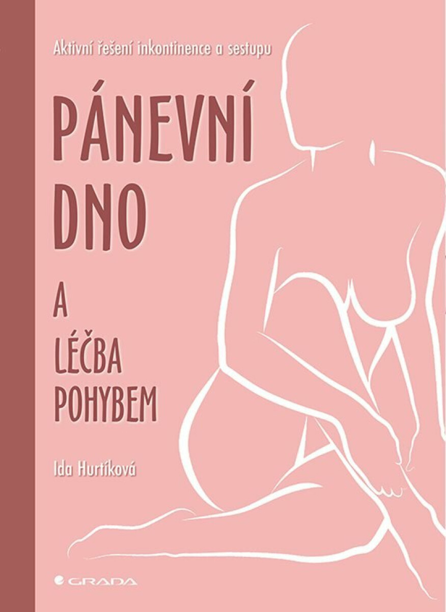 Pánevní dno a léčba pohybem - Ida Hurtíková