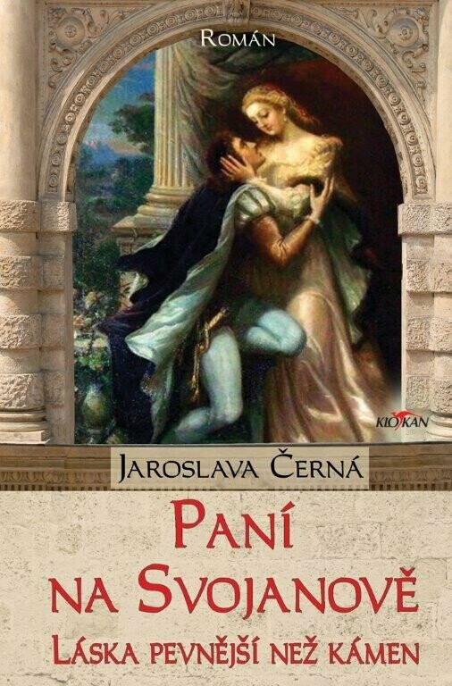 Paní na Svojanově - Láska pevnější než kámen - Jaroslava Černá