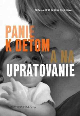 Panie k deťom a na upratovanie: Podoby platenej práce v domácnosti