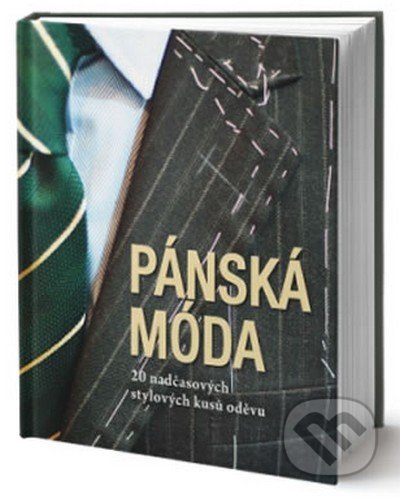 Pánská móda (20 nadčasových stylových kusů oděvů)