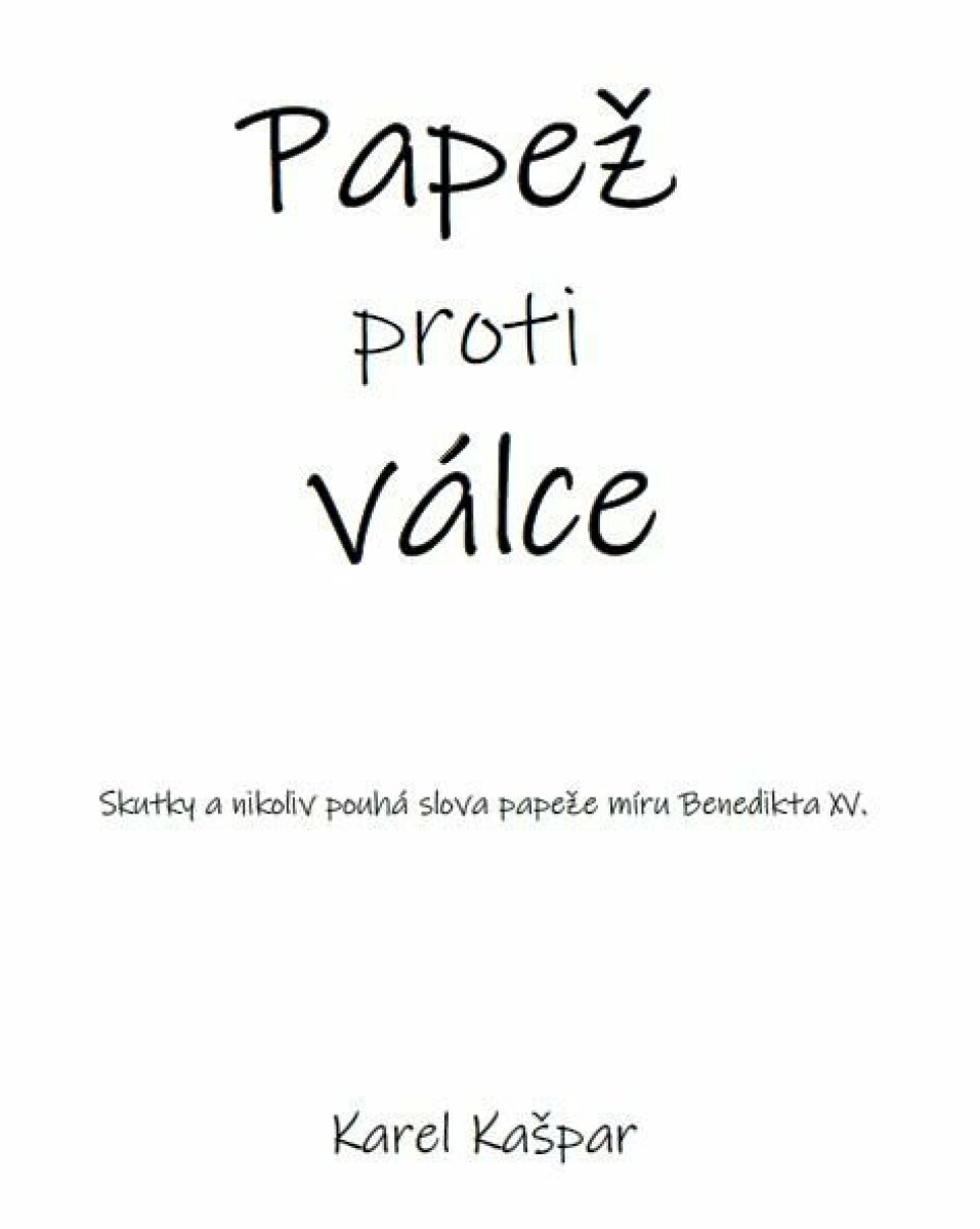 Papež proti válce - Karel Kašpar