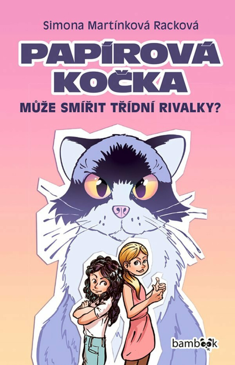 Papírová kočka - Může smířit třídní rivalky? - Petr Kopl, Simona Martínková-Racková