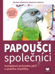 Papoušci společníci (komplexní průvodce péčí o ptačího mazlíčka) - kniha z kategorie Chov ptáků