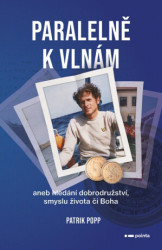 Paralelně k vlnám (aneb hledání dobrodružství a smyslu života či Boha) - kniha z kategorie Životopisy
