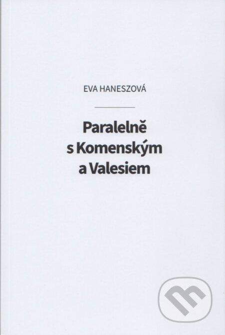 Paralelně s Komenským a Valesiem