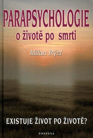 Parapsychologie o životě a smrti