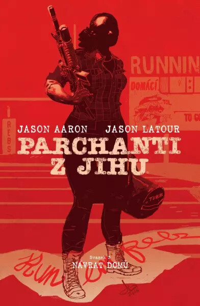 Parchanti z jihu 3 - Návrat domů - Jason Aaron, Jason Latour