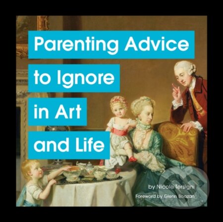 Parenting Advice to Ignore in Art and Life