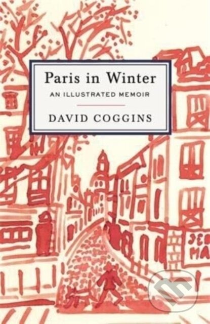 Paris in Winter (An Illustrated Memoir)