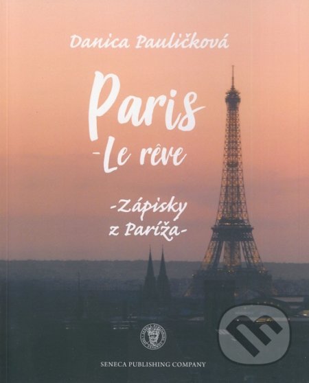 Paris - le reve (Zápisky z Paríža)