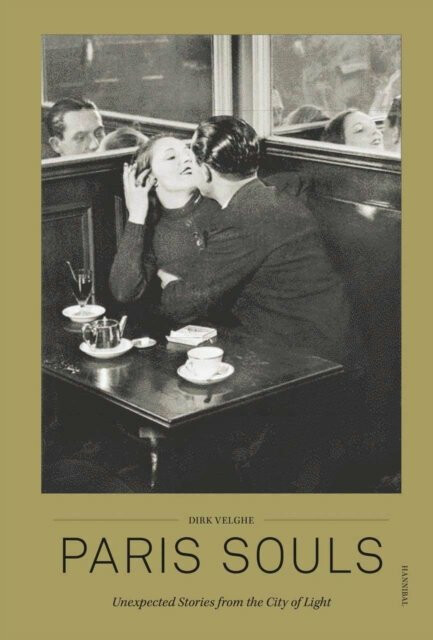 Paris Souls: Unexpected Stories from the City of Light - Dirk Velghe