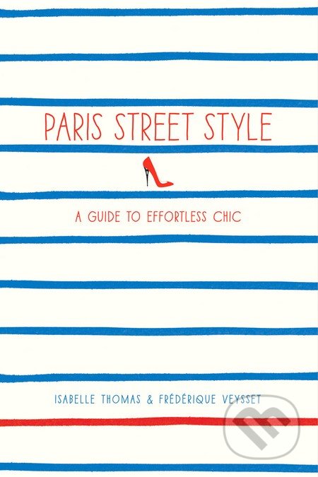 Paris Street Style (A Guide to Effortless Chic)