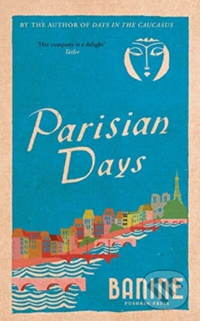 Parisian Days (The Rediscovered Classic Memoir)