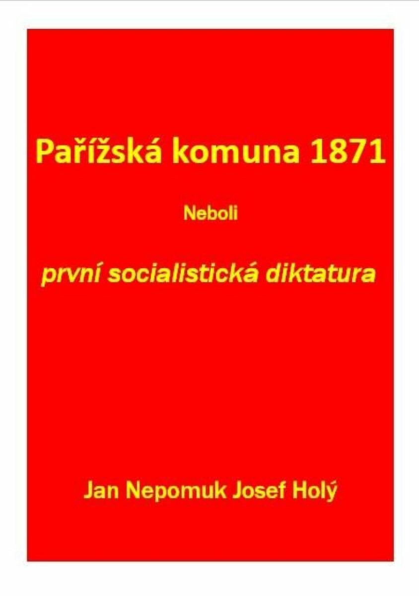 Pařížská komuna 1871 - Lukáš Holý, Jan Nepomuk