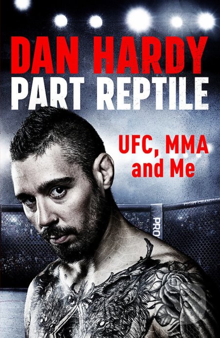 Part Reptile (UFC, MMA and Me)