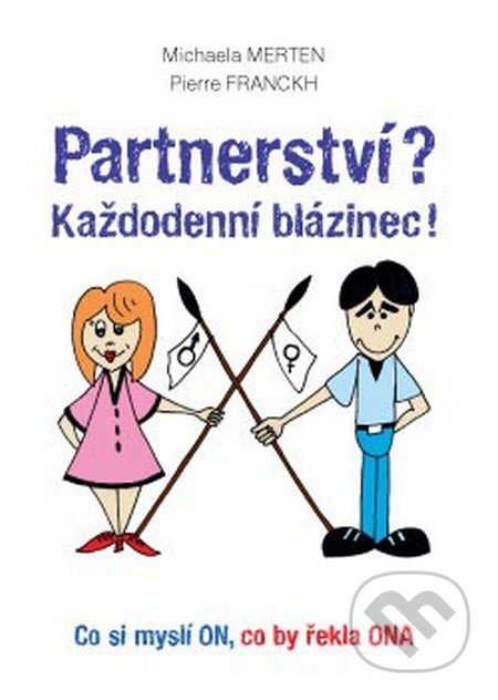 Partnerství? (Každodenní blázinec!