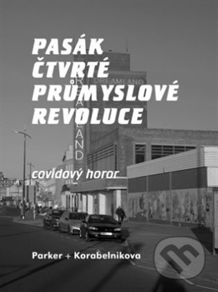 Pasák čtvrté průmyslové revoluce (Covidový horor)