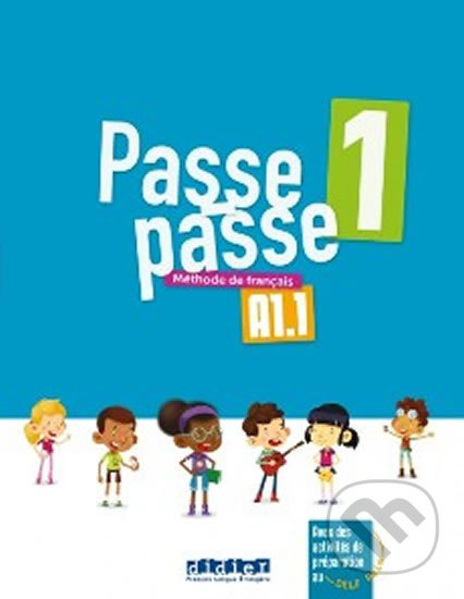Passe passe 1 A1.1: Livre éleve