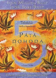 Pátá dohoda. Toltécká kniha moudrosti
