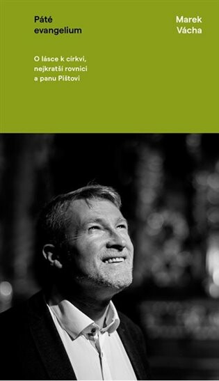 Páté evangelium (O lásce k církvi, nejkratší rovnici a panu Pištovi) - kniha z kategorie Duchovní život