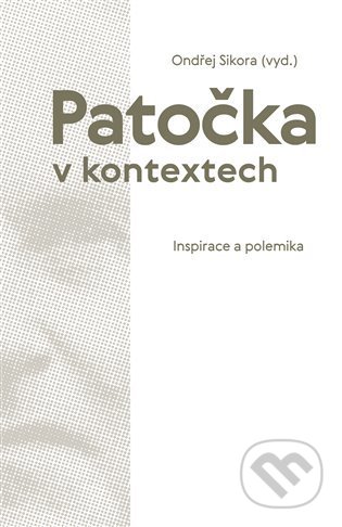 Patočka v kontextech (Inspirace a polemika)