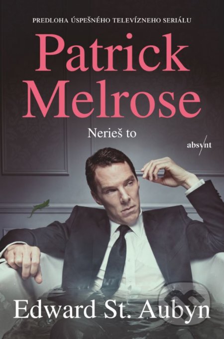 Patrick Melrose: Nerieš to