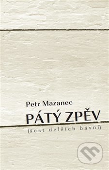 Pátý zpěv (šest delších básní)