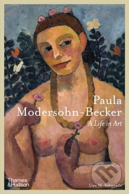 Paula Modersohn-Becker (A Life in Art)