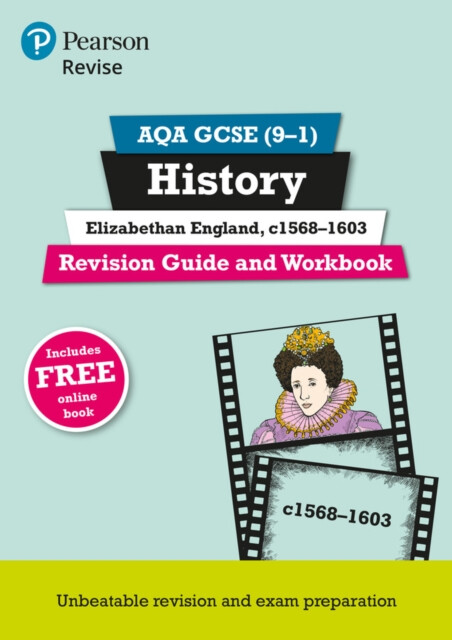 Pearson REVISE AQA GCSE History Elizabethan England, c1568-1603 Revision Guide and Workbook incl. online revision and quizzes