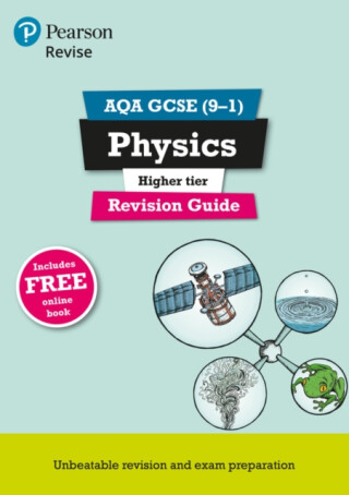 Pearson REVISE AQA GCSE Physics (Higher) Revision Guide: incl. online revision and quizzes - for 2025 and 2026 exams