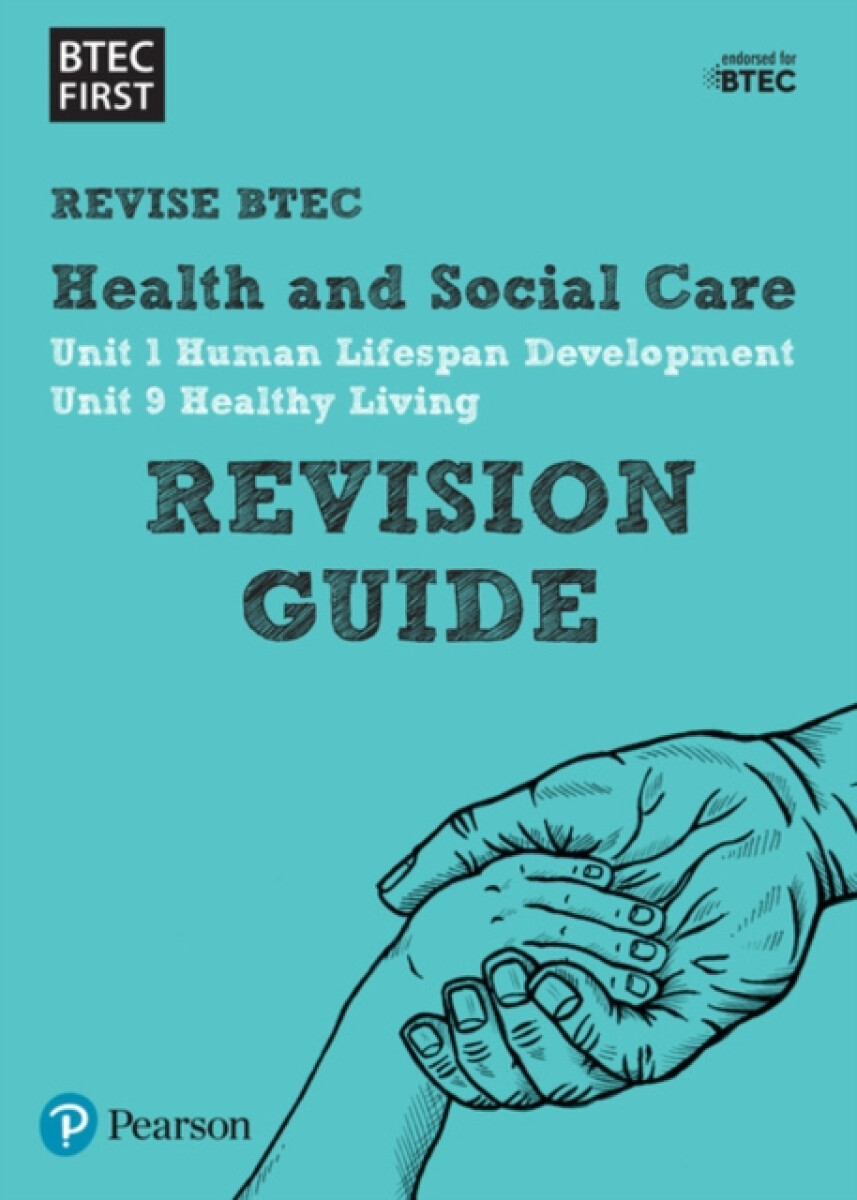 Pearson REVISE BTEC First in Health and Social Care Revision Guide